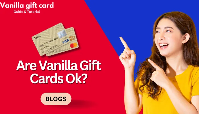 Are Vanilla Gift Cards Ok?