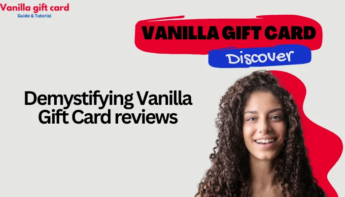 Demystifying Vanilla Gift Card reviews