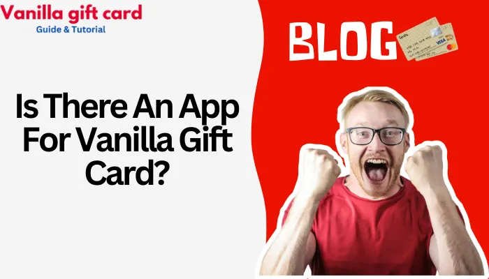 Is There An App For Vanilla Gift Card?