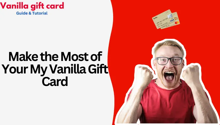Make the Most of Your My Vanilla Gift Card