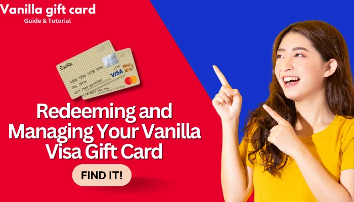 Redeeming and Managing Your Vanilla Visa Gift Card
