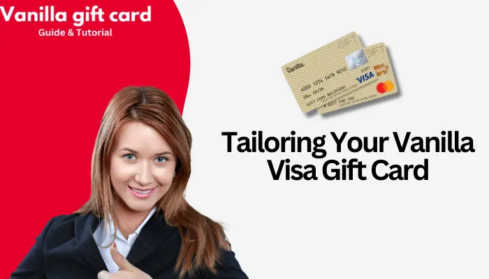 Tailoring Your Vanilla Visa Gift Card