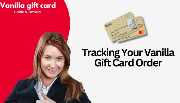 Tracking Your Vanilla Gift Card Order