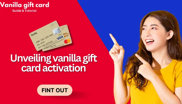 Unveiling vanilla gift card activation