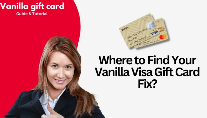 Where to Find Your Vanilla Visa Gift Card Fix