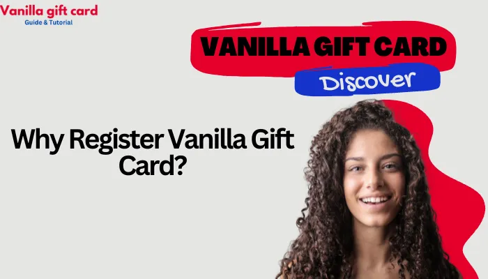 Why Register Vanilla Gift Card?